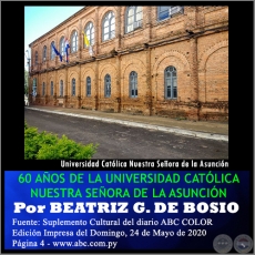60 AOS DE LA UNIVERSIDAD CATLICA NUESTRA SEORA DE LA ASUNCIN - Por BEATRIZ GONZLEZ DE BOSIO - Domingo, 24 de Mayo de 2020